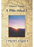 Gönczi Tamás - A Pilis titkai I. (dedikált)
