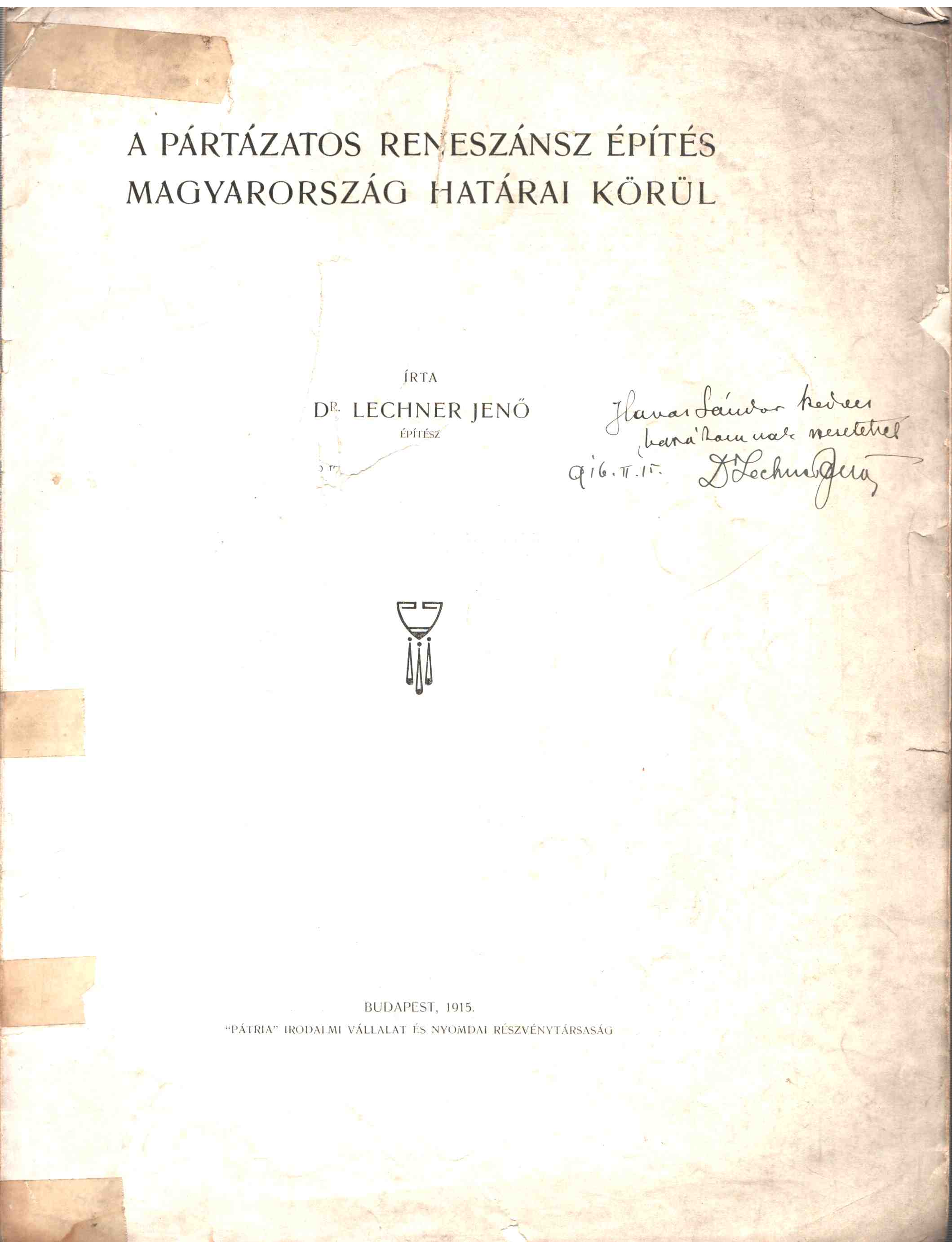 Dr. Lechner Jenő - A pártázatos reneszánsz építés Magyarország határai körül (dedikált), Budapest 1915 antikvár könyv