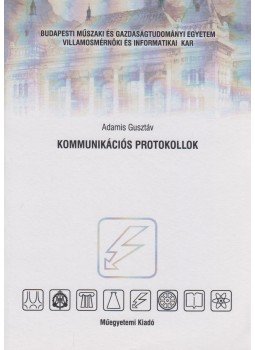 Adamis Gusztáv - Kommunikációs protokollok Adamis Gusztáv - Kommunikációs protokollok, Budapest 2005 antikvár könyv