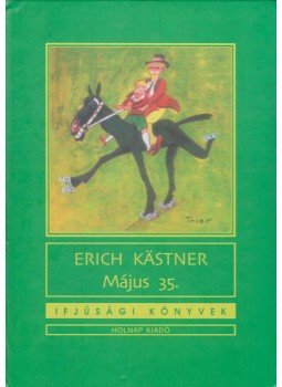 Erich Kästner - Május 35 Erich Kästner - Május 35, Budapest 2006 antikvár könyv