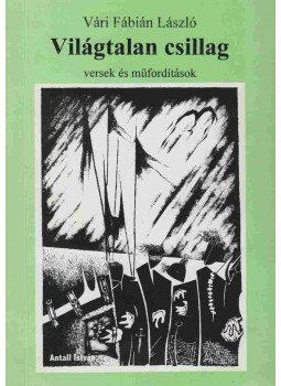 Vári Fábián László - Világtalan csillag Vári Fábián László - Világtalan csillag, Ungvár 2001 antikvár könyv