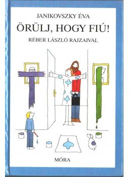 Janikovszky Éva - Örülj, hogy fiú! (dedikált), Budapest 2001 antikvár könyv