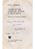 Sütő András - Engedjétek hozzám jönni a szavakat (dedikált)