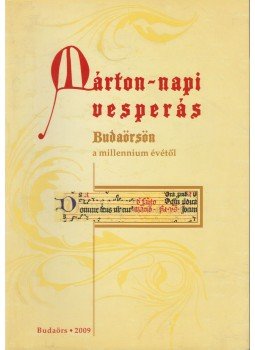 Kecskésné Papp Ágnes - Márton-napi vesperás Budaörsön Kecskésné Papp Ágnes - Márton-napi vesperás Budaörsön, Budaörs 2006 antikvár könyv