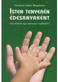 Tamásné Kollár Magdolna - Isten tenyerén édesanyaként