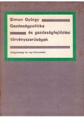 Simon Györgyi - Gazdaságpolitika és gazdaságfejlődési törvényszerűségek