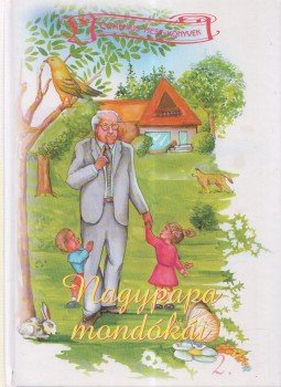 Nagy Andrea - Nagypapa mondókái 2. Nagy Andrea - Nagypapa mondókái 2., 2006 antikvár könyv