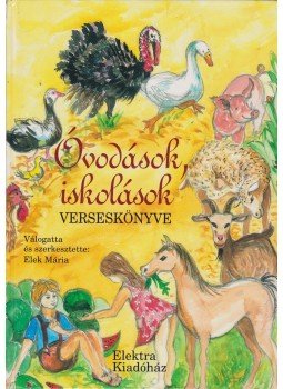 Elek Mária - Óvodások, iskolások verseskönyve Elek Mária - Óvodások, iskolások verseskönyve, 2002 antikvár könyv