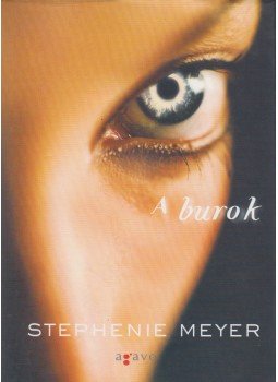 Stephenie Meyer - A burok Stephenie Meyer - A burok, Budapest 2010 antikvár könyv