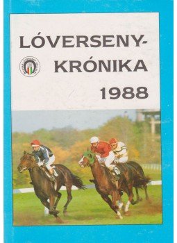 Tarsoly Gergely - Lóversenykrónika 1988 Tarsoly Gergely - Lóversenykrónika 1988, Budapest 1988 antikvár könyv