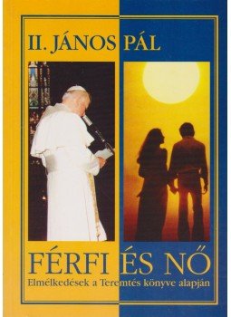 II. János Pál - Férfi és nő II. János Pál - Férfi és nő, Budapest-Bécs 0 antikvár könyv