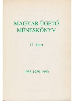 Zalai Krisztina - Magyar Ügető Méneskönyv 17. kötet Zalai Krisztina - Magyar Ügető Méneskönyv 17. kötet, Budapest 1992 antikvár könyv