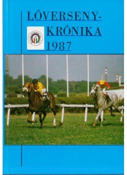 Tarsoly Gergely - Lóversenykrónika 1987 Tarsoly Gergely - Lóversenykrónika 1987, Budapest 1987 antikvár könyv