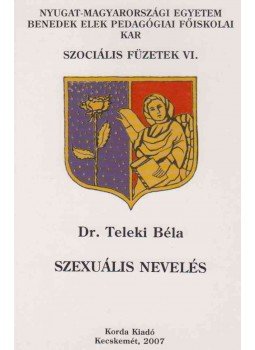 Dr. Teleki Béla - Szexuális nevelés Dr. Teleki Béla - Szexuális nevelés, Kecskemét 2007 antikvár könyv