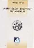 Erdélyi István - Őstörténeti-régészeti fogalomtár