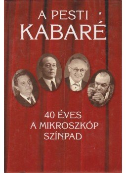 Molnár Gál Péter - A pesti kabaré - 40 éves a mikroszkóp Molnár Gál Péter - A pesti kabaré - 40 éves a mikroszkóp, Budapest 2007 antikvár könyv