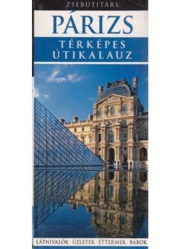 Derek Hall - Párizs - térképes útikalauz Derek Hall - Párizs - térképes útikalauz, Budapest 2007 antikvár könyv