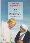 Teréz Anya,Roger testvér - Az imádság, mint üdítő forrás