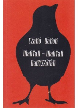 Czakó Gábor - Magyar-magyar nagyszótár (dedikált) Czakó Gábor - Magyar-magyar nagyszótár (dedikált), Budapest 1994 antikvár könyv