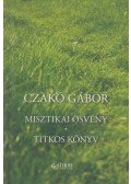 Czakó Gábor - Misztikai ösvény - Titkos könyv (dedikált)