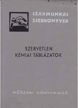 Dr. Fenichel László - Szervetlen kémiai táblázatok, Budapest 1967 antikvár könyv