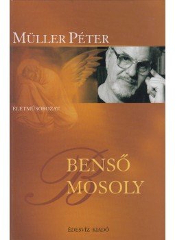 Müller Péter - Benső mosoly Müller Péter - Benső mosoly, Budapest 2006 antikvár könyv