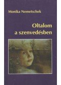 Monika Nemetschek - Oltalom a szenvedésben