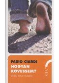 Fabio Ciardi - Hogyan kövessem