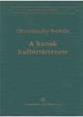 Obrusánszky Borbála - A hunok kultúrtörténete (dedikált)