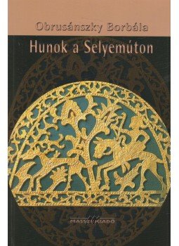 Obrusánszky Borbála - Hunok a Selyemúton (dedikált) Obrusánszky Borbála - Hunok a Selyemúton (dedikált), Budapest 2008 antikvár könyv