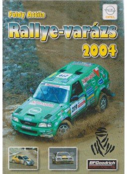 Földy Attila - Rallye-varázs 2004 Földy Attila - Rallye-varázs 2004, 0 antikvár könyv