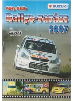 Földy Attila - Rallye-varázs 2007 Földy Attila - Rallye-varázs 2007, 0 antikvár könyv