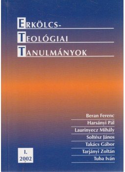 Tarjányi Zoltán - Erkölcsteológiai Tanulmányok 2002 I. Tarjányi Zoltán - Erkölcsteológiai Tanulmányok 2002 I., Budapest 2002 antikvár könyv