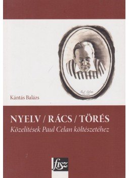 Kántás Balázs - Nyelv/Rács/Törés, Budapest 2013 antikvár könyv
