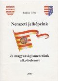 Radics Géza - Nemzeti jelképeink és magyarságismeretünk alkotóelemei