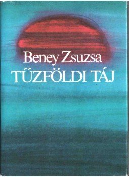 Beney Zsuzsa - Tűzföldi táj (dedikált), Budapest 1990 antikvár könyv