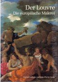 Laclotte, Michel,Jean-Pierre Cuzin - Der Louvre - Die europäische Malerei