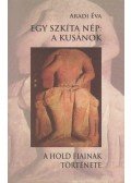 Aradi Éva - Egy szkíta nép: a kusánok (dedikált)