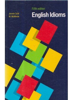 JENNIFER SEIDL, McMordie, W. - English Idioms JENNIFER SEIDL, McMordie, W. - English Idioms, Oxford 1995 antikvár könyv