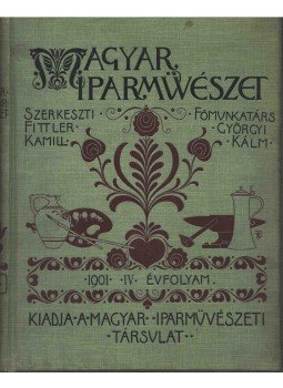 Fittler Kamill, Györgyi Kálmán - Magyar iparművészet IV. évfolyam, Budapest 1901 antikvár könyv
