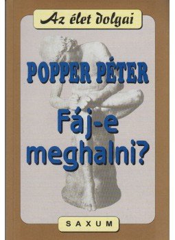 Popper Péter - Fáj-e meghalni? Popper Péter - Fáj-e meghalni?, null 0 antikvár könyv