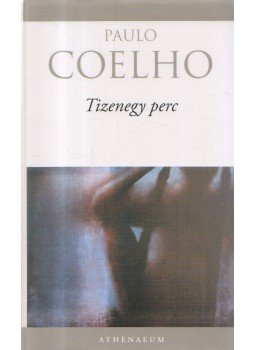 Paulo Coelho - Tizenegy perc Paulo Coelho - Tizenegy perc, Budapest 2010 antikvár könyv