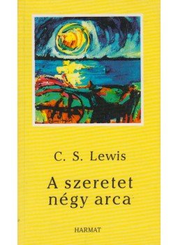 C.S. Lewis - A szeretet négy arca C.S. Lewis - A szeretet négy arca, Budapest 1995 antikvár könyv