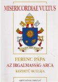 Ferenc pápa - Misericordiae Vultus - Ferenc pápa az irgalmasság arca kezdetű bullája