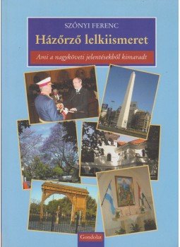 Szőnyi Ferenc - Házőrző lelkiismeret Szőnyi Ferenc - Házőrző lelkiismeret, Budapest 2007 antikvár könyv