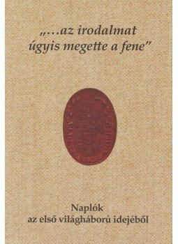 Molnár Eszter Edina - „…az irodalmat úgyis megette a fene” Molnár Eszter Edina - „…az irodalmat úgyis megette a fene”, Budapest 2015 antikvár könyv