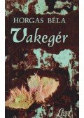 Horgas Béla - Vakegér