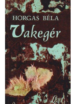 Horgas Béla - Vakegér Horgas Béla - Vakegér, Budapest 0 antikvár könyv