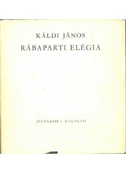 Káldi János - Rábaparti elégia (dedikált), Pécs 1966 antikvár könyv