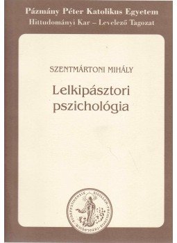Szentmártoni Mihály - Lelkipásztori pszichológia Szentmártoni Mihály - Lelkipásztori pszichológia, Budapest 1977 antikvár könyv